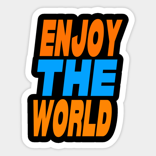 Enjoy the world Sticker by Evergreen Tee